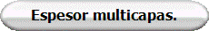 Espesor multicapas.