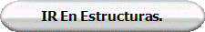 IR En Estructuras.