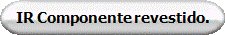 IR Componente revestido.