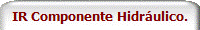 IR Componente Hidráulico.