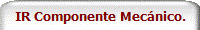 IR Componente Mecánico.